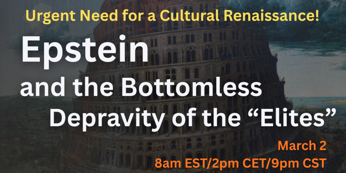 Onlinekonferens: ”Epsteinelitens” bottenlösa ruttenhet och det akuta behovet av en kulturell renässans!