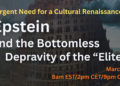 Onlinekonferens: ”Epsteinelitens” bottenlösa ruttenhet och det akuta behovet av en kulturell renässans!